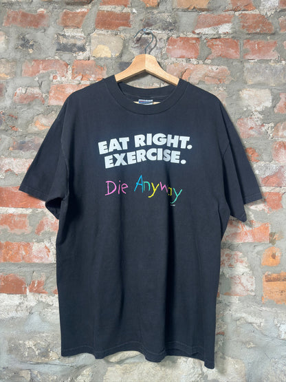 90s Eat Right Exercise Die Anyway T-Shirt Sz L