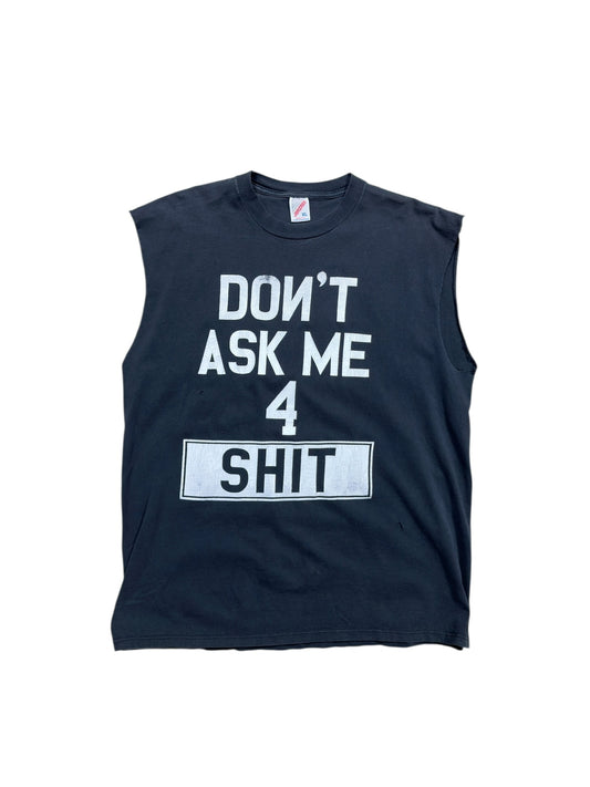 90s Don't Ask Me For Shit Cutoff Sz XL