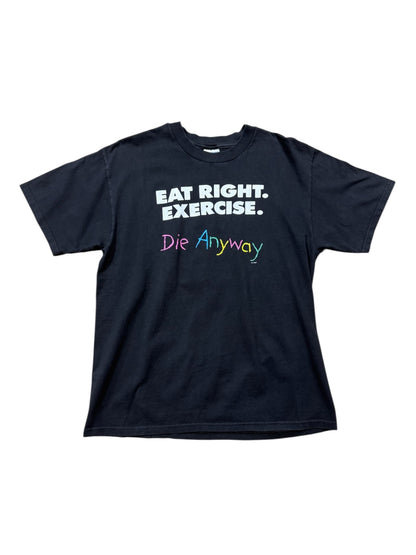 90s Eat Right Exercise Die Anyway T-Shirt Sz L