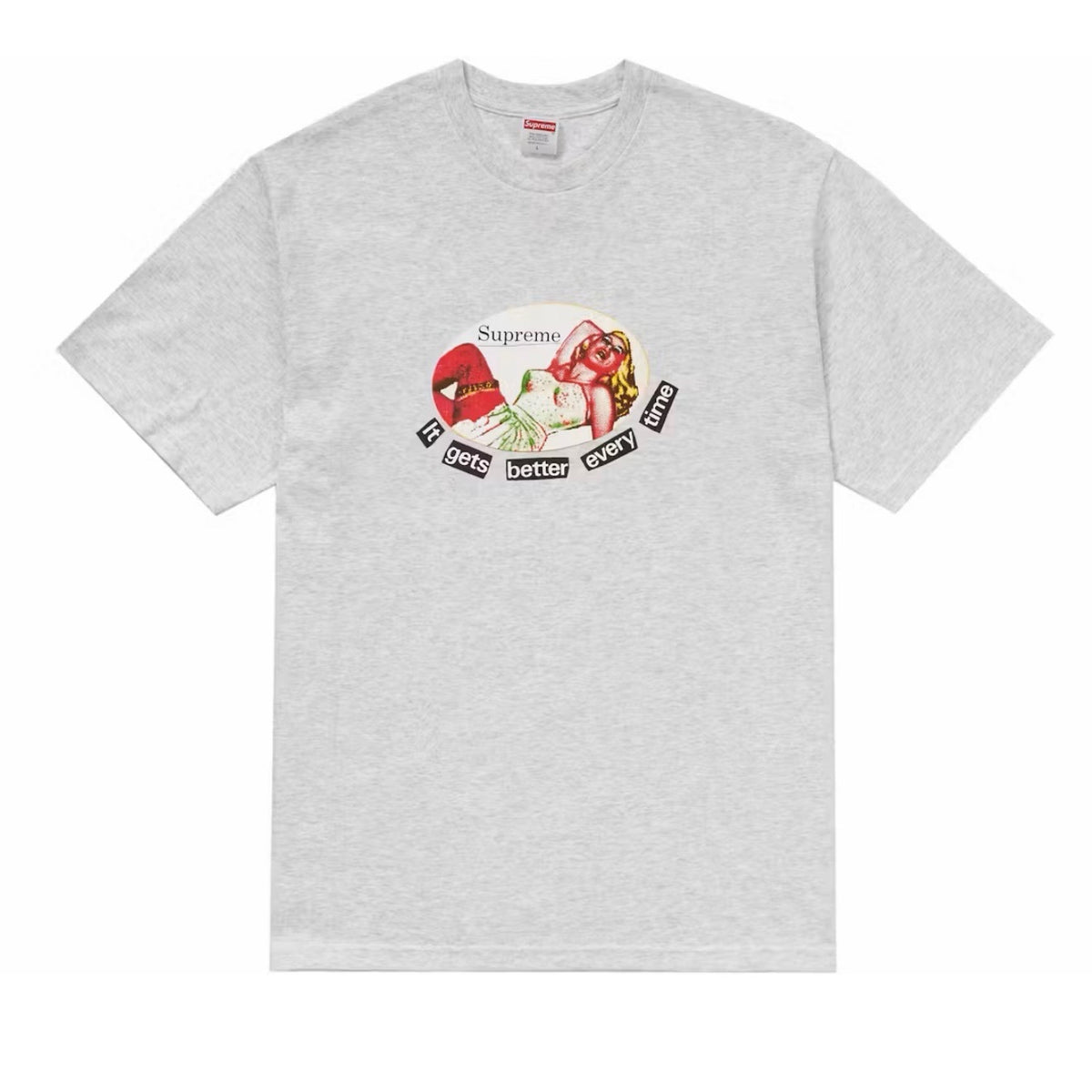 (M) Supreme It Gets Better Every Time Tee Ash Grey